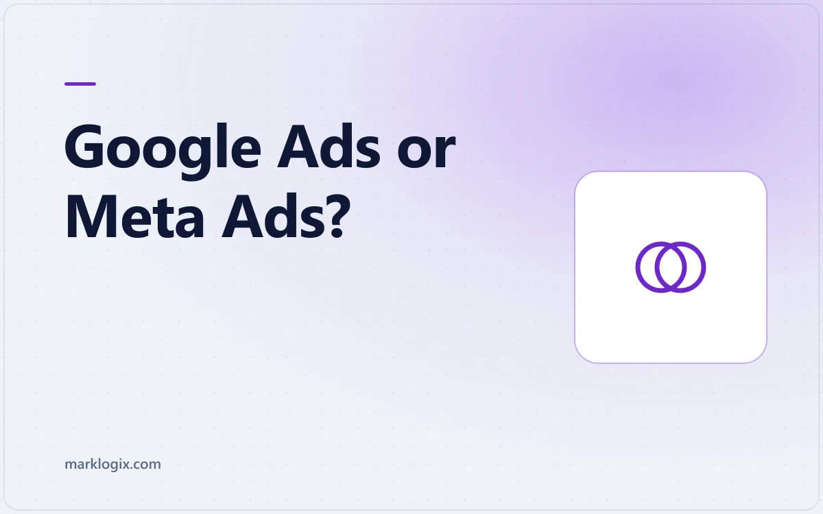 Google Ads or Meta Ads — how to choose which paid ads platform to start with
